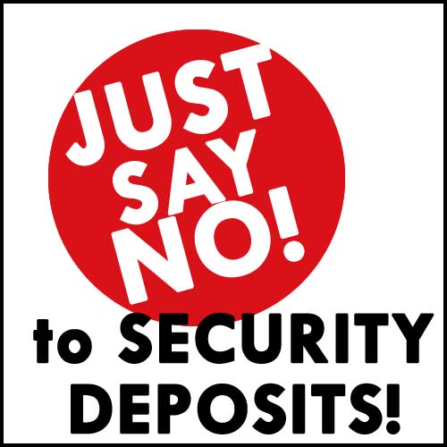 Just say no to security deposits